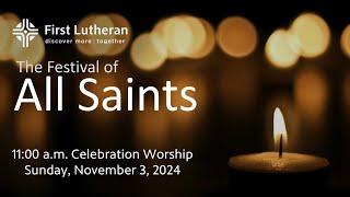 11:00 a.m. Celebration Worship – Sunday, November 3, 2024