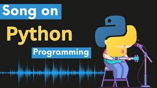 Song on Python |   Programming Song | Music Video | for Software developers | Python Programmers