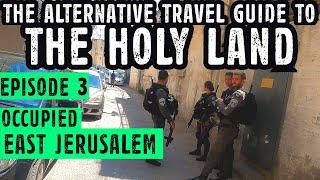 Exploring Occupied East Jerusalem Neighbourhood of Silwan: Alternative Israel Palestine Travel Show