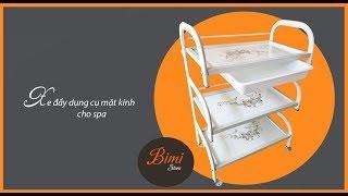 [Bimi Store] Hướng dẫn lắp ráp xe đẩy dụng cụ spa mặt kính