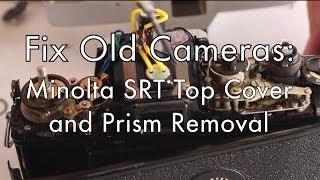 Fix Old Cameras: Minolta SRT Top Cover and Prism Removal