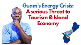 Guam's Energy Crisis: The Solutions You've Been Waiting For