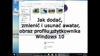 Jak dodać, zmienić i usunąć awatara, obraz profilu użytkownika Windows 10