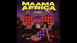 DJ Shevo - Maama Africa (Official Audio) feat. Fearless G