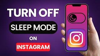 How To Turn Off Sleep Mode On Instagram | ONE STOP SOLUTION