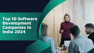 Top 10 Software Development Companies In India (2024)