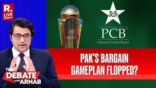 Debate With Arnab LIVE: Pakistan Cornered Over Champions Trophy, Time For A Hybrid Model?