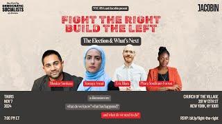 Fight the Right, Build the Left with Jacobin & NYC DSA