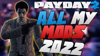 PAYDAY 2 - ALL My MODS 2022