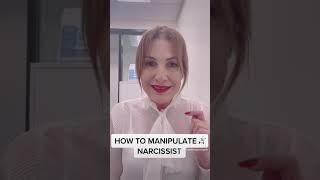 Ask Marina how to manipulate a narcissist.