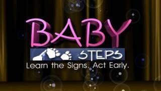 Baby Steps: "Learn the Signs. Act Early."