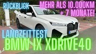 BMW iX xDrive40: Mehr als 10.000km + 7 Monate - Rückblick! Langzeittest!