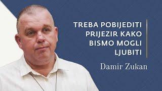 Damir Zukan - Učinci poruge i prijezira