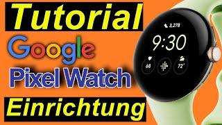 Tutorial: Google Pixel Watch einrichten. Ausführlich erklärt. Schritt für Schritt | SeppelPower