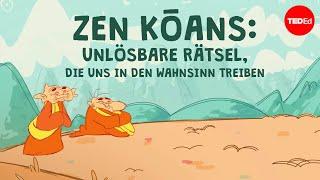 Zen kōans: Unlösbare Rätsel, die uns in den Wahnsinn treiben – Puqun Li