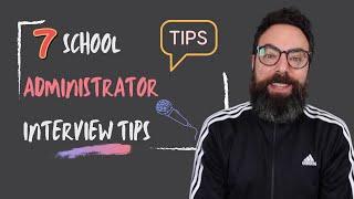 7 School Administrator Interview Tips