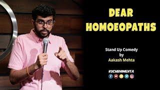 Dear Homoeopaths | Stand Up Comedy By Aakash Mehta