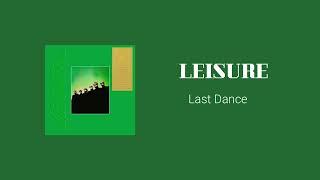 LEISURE - Last Dance