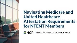 Navigating Medicare and United Healthcare Attestation Requirements for NTENT Members