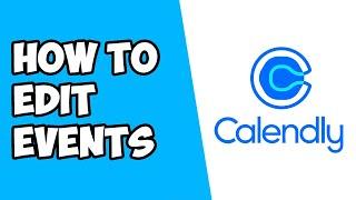 How To Edit Events on Calendly