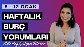 6 - 12 OCAK HAFTALIK BURÇ YORUMLARI | ASTROLOG GÜLŞAN BİRCAN