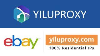How to use YiLuProxy IP to Register multiple eBay accounts?