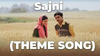 Sajni (THEME SONG): Arijit Singh, Ram Sampath | Laapataa Ladies