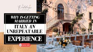 Why is getting married in Italy an UNREPEATABLE EXPERIENCE?