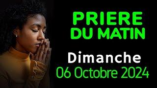  PRIERE du MATIN - Dimanche 06 Octobre  2024