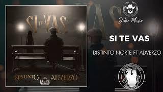 Si Te Vas - Distinto Norte Ft. Adverzo / 2023