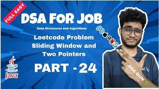 Leetcode problem Sliding Window and Two pointers | Part 24 | Dsa in java in telugu