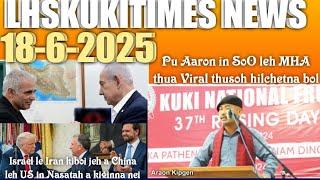 18 June 2025/PU AARON IN MHA LEH SoO kikah a Viral thu hilchen//Iran leh Israel chungchanga US....