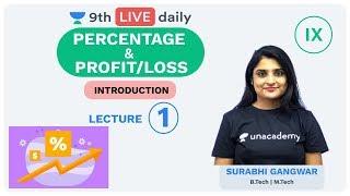 Percentage and Profit/Loss - L 1 | Class 9 | Unacademy Foundation - Mathematics | Surabhi Ma'am