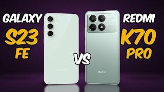 Samsung Galaxy S23 FE vs Xiaomi Redmi K70 Pro