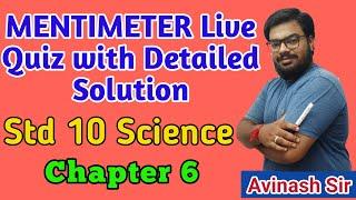 MENTIMETER Live Quiz with Solution | Std 10 Science | MOST IMP Questions | Chapter 6 | By AvinashSir