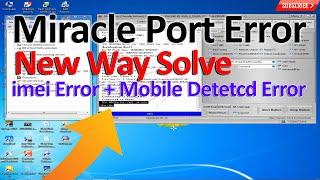 Miracle Box  Port Error - Imei Repair Cpu Port Error Fix New Way