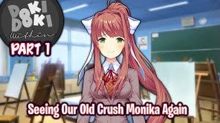 Seeing Our Old Crush Monika Again!!!!(Part 1)(DDLC Within MOD)