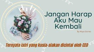 cerbung (cerita bersambung)|| Jangan Harap Aku Mau Kembali || #part 2 || #NovelRumahTangga