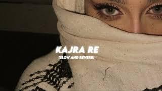 Kajra re  | slow and reverb