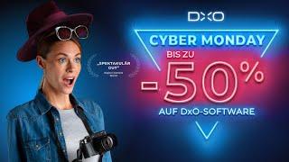 DxO reduziert Preise bis zu 50% in der Cyber Week  |  Auch Upgrades von Vorversionen vergünstigt