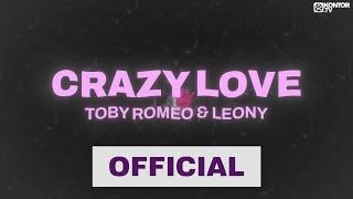 Toby Romeo x Leony - Crazy Love (Official Video 2K)