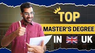 Top Master's Degrees to Pursue in The UK in 2024/2025- Best Masters for International Students in UK