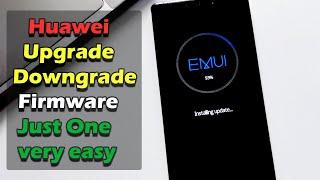 How to Upgrade and Downgrade Huawei Firmware Just One Time is Very Easy