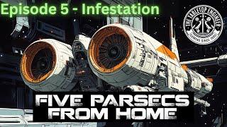 Five Parsecs from Home - Episode 5 - Part 1 of 1