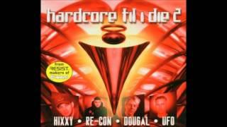 Hardcore Til I Die 2  - Hixxy & Re-Con Mix