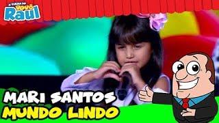 MARI SANTOS - Mundo Lindo | A Turma do Vovô Raul Gil!