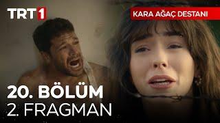 Kara Ağaç Destanı 20. Bölüm 2. Fragmanı! “Babam beni iki ateşin arasına attı…” @karaagacdestanitrt