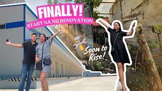 FINALLY SIMULA NA NG RENOVATION! (SOON TO RISE!)