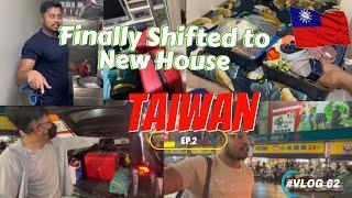 Moving VLOG : Finally Shifted to Our New House EP2| INDIAN IN TAIWAN