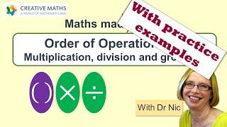 Order of operations (2): Multiplication, division and grouping. Maths made really clear with Dr Nic